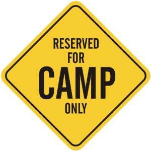   RESERVED FOR CAMP ONLY  CROSSING SIGN