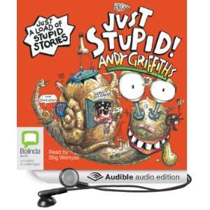  Just Stupid (Audible Audio Edition) Andy Griffiths, Stig 