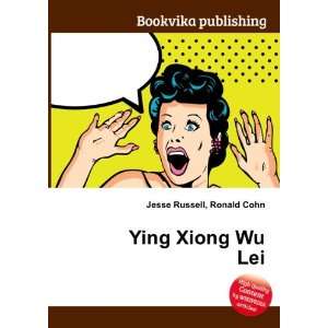  Ying Xiong Wu Lei Ronald Cohn Jesse Russell Books