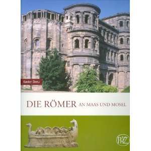 Die Römer an Maas und Mosel (Zaberns Bildbande Zur Archaologie 