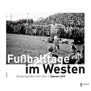 Fußballtage im Westen   Kalender 2010 Die Oberliga West 1947   1963 