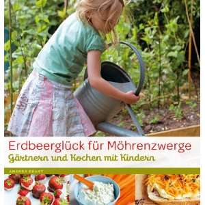    Gärtnern und Kochen mit Kindern  Amanda Grant Bücher