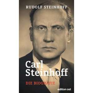 Carl Steinhoff Die Biografie  Rudolf Steinhoff Bücher