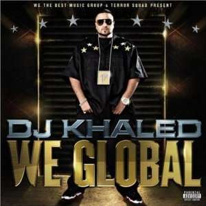 We Global DJ Khaled  Musik