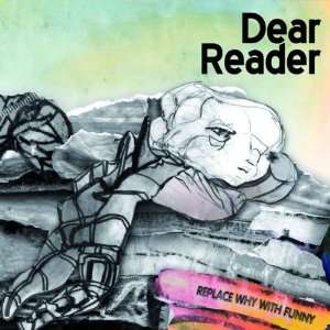 Replace Why with Funny Dear Reader  Musik