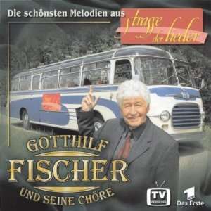   Lieder Fischer Chöre, Gotthilf U.S.Choere Fischer  Musik