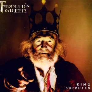 King Shepherd FiddlerS Green  Musik