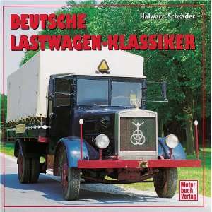 Deutsche Lastwagenklassiker  Halwart Schrader Bücher