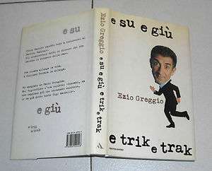 Ezio Greggio E SU E GIU E TRIK E TRAK   1 ed 2003 Mondadori  