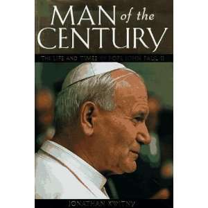  Man of the Century The Life and Times of Pope John Paul 