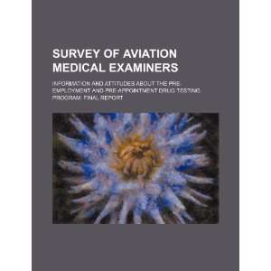 Survey of aviation medical examiners information and attitudes about 