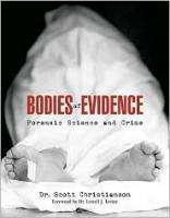 BODIES OF EVIDENCE Forensic Science and Crime 9781592285808  