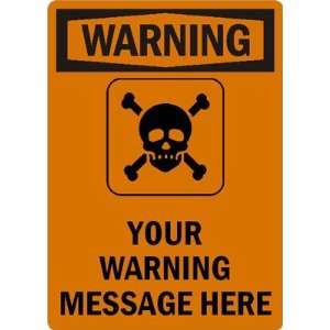    YOUR WARNING MESSAGE HERE Aluminum Sign, 10 x 7