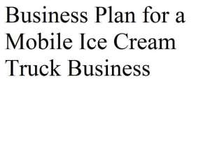 Business Plan for an Mobile Ice Cream Truck Business  