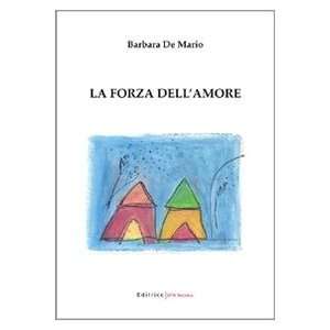    La forza dellamore (9788861780132) Barbara De Mario Books