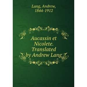   et Nicolete. Translated by Andrew Lang Andrew, 1844 1912 Lang Books