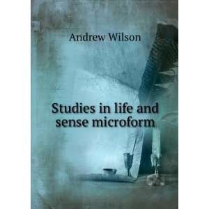  Studies in life and sense microform Andrew Wilson Books