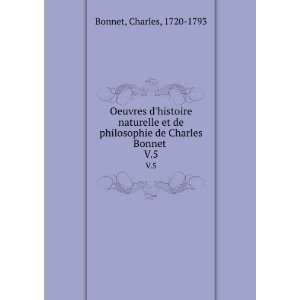   philosophie de Charles Bonnet . V.5 Charles, 1720 1793 Bonnet Books