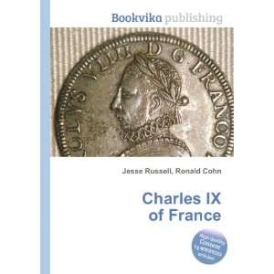  Charles IX of France Ronald Cohn Jesse Russell Books