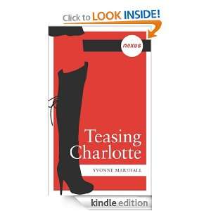 Teasing Charlotte (Nexus) Yvonne Marshall  Kindle Store