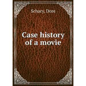  Case history of a movie Dore Schary Books