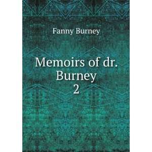 Memoirs of dr. Burney. 2 Fanny Burney  Books