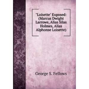   Silas Holmes, Alias Alphonse Loisette). George S. Fellows Books