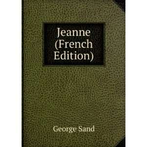 Jeanne (French Edition) George Sand  Books