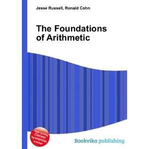  The Foundations of Arithmetic Ronald Cohn Jesse Russell 