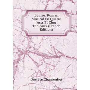   Acts Et Cinq Tableaux (French Edition) Gustave Charpentier Books