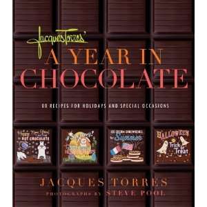  Jacques Torres A Year in Chocolate 80 Recipes for 