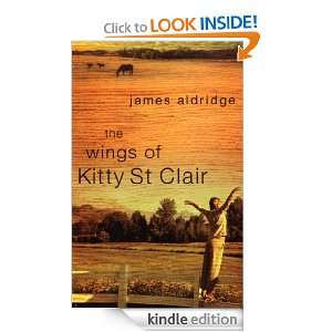 The Wings of Kitty St Clair James Aldridge  Kindle Store