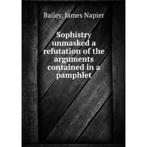   of the arguments contained in a pamphlet James Napier Bailey Books