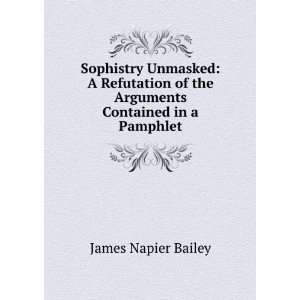   of the Arguments Contained in a Pamphlet James Napier Bailey Books