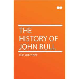  The History of John Bull John Arbuthnot Books