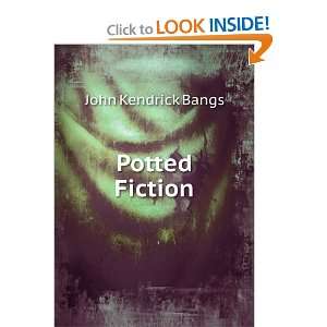  Potted Fiction John Kendrick Bangs Books