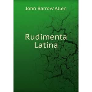  Rudimenta Latina John Barrow Allen Books