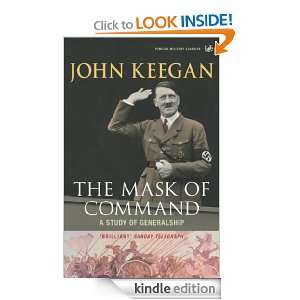 The Mask Of Command John Keegan  Kindle Store