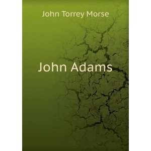  John Adams John Torrey Morse Books