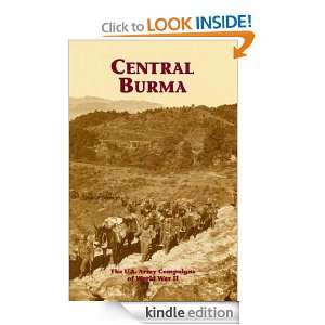 CENTRAL BURMA The U.S. Army Campaigns of World War II George L 