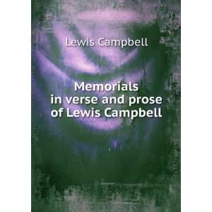   Memorials in verse and prose of Lewis Campbell Lewis Campbell Books