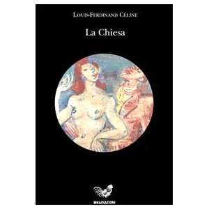  La Chiesa (9788873100041) Louis Ferdinand Céline Books