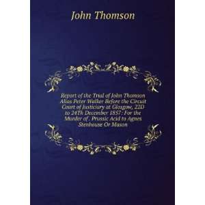 Report of the Trial of John Thomson Alias Peter Walker 