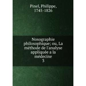   appliquÃ©e a la mÃ©decine. 3 Philippe, 1745 1826 Pinel Books