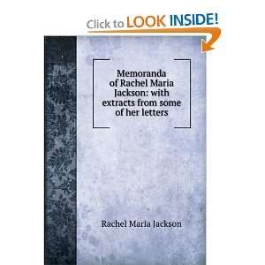   Rachel Maria Jackson with extracts from some of her letters Rachel