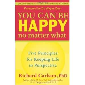 By Richard Carlson You Can Be Happy No Matter What Five 