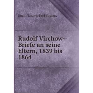  Rudolf Virchow   Briefe an seine Eltern, 1839 bis 1864 Rudolf 
