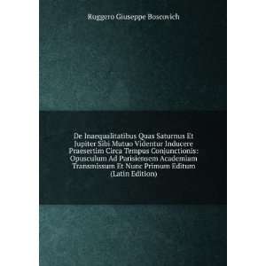   Nunc Primum Editum (Latin Edition) Ruggero Giuseppe Boscovich Books