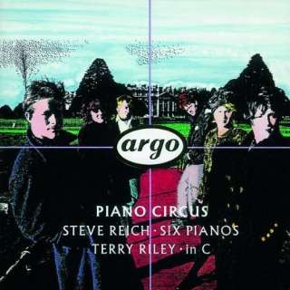 Steve Reich Six Pianos; Terry Riley In C