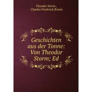   Von Theodor Storm; Ed. Charles Frederick Brusie Theodor Storm  Books